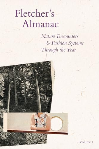 Fletcher's Almanac: Nature encounters & fashion systems through the year: Volume 1