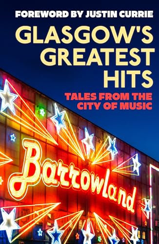 Glasgow's Greatest Hits: Tales from the City of Music