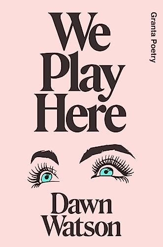 We Play Here (Granta Poetry)