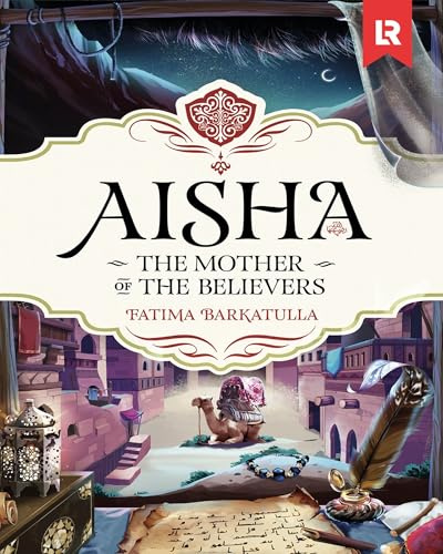 Aisha: Mother of the Believers