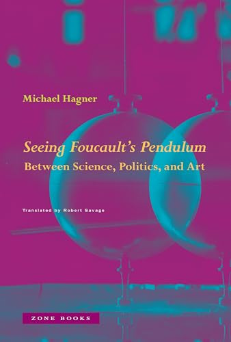 Seeing Foucault's Pendulum: Between Science, Politics, and Art