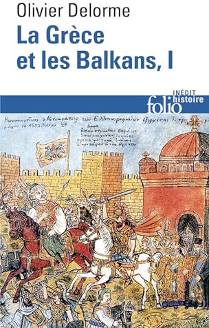 La Grèce et les Balkans (Tome 1): Du Vᵉ siècle à nos jours
