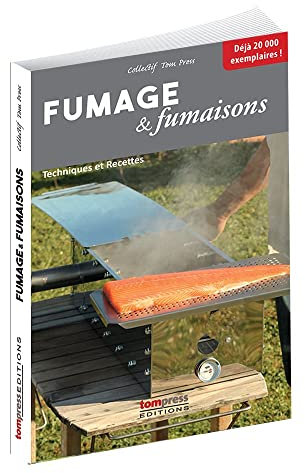Fumage et fumaisons techniques et recettes - Tom Press