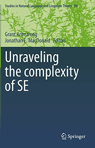 Unraveling the complexity of SE: 99 (Studies in Natural Language and Linguistic Theory, 99)