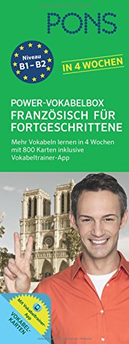 PONS Power-Vokabelbox Französisch für Fortgeschrittene: 800 Vokabelkarten und Wortschatztrainer-App: Mehr Vokabeln lernen in 4 Wochen mit 800 Karten inklusive Vokabeltrainer-App
