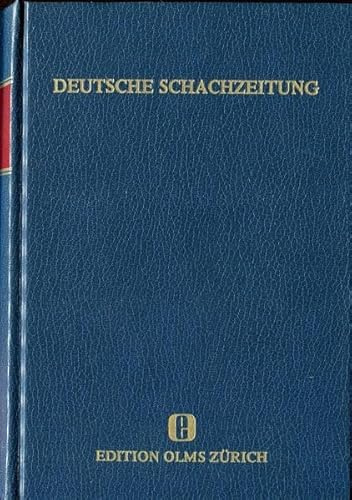 Deutsche Schachzeitung. 99 Jahrgänge 1846-1944: Teil II: Jahrgang 1861-1874 in 4 Bänden