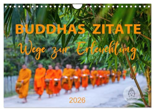 Buddhas Zitate Wege zur Erleuchtung (Wandkalender 2026 DIN A4 quer), CALVENDO Monatskalender: Buddhistische Weisheiten für alle Lebenslagen (CALVENDO Glaube)