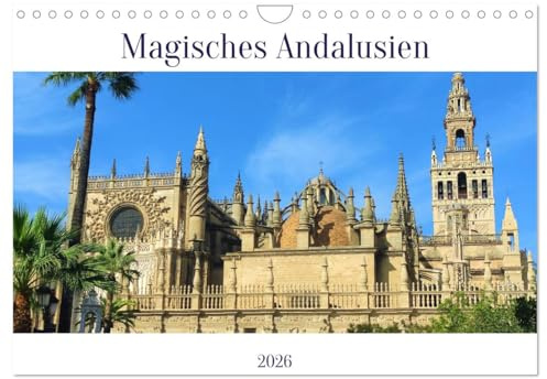 Magisches Andalusien (Wandkalender 2026 DIN A4 quer), CALVENDO Monatskalender: Schnappschüsse aus Andalusien (CALVENDO Orte)