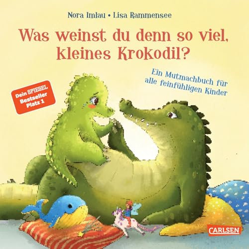 Was weinst du denn so viel, kleines Krokodil?: Ein Mutmachbuch für alle feinfühligen Kinder | Pappbilderbuch ab 2 über Bedürfnisse und Gefühle und das Weinen als heilsames Ventil