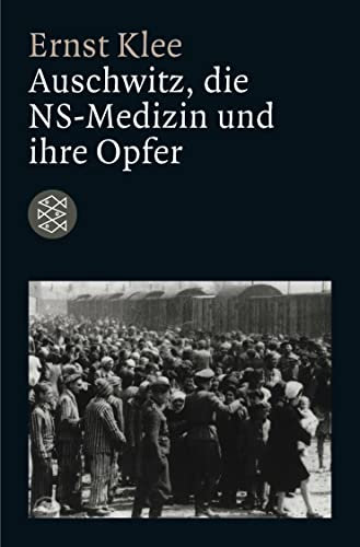 Auschwitz, die NS-Medizin und ihre Opfer (Die Zeit des Nationalsozialismus – »Schwarze Reihe«)
