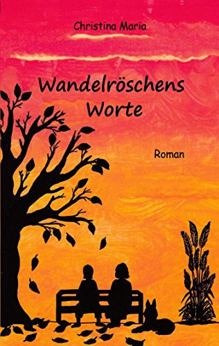 Wandelröschens Worte
