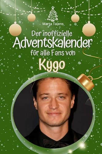 Der inoffizielle Adventskalender für alle Fans von Kygo: Hochwertige Hardcover-Ausgabe - das perfekte Geschenk
