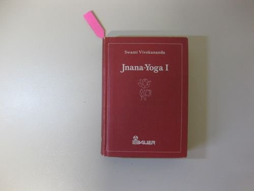 Jnana - Yoga I. Der Pfad der Erkenntnis