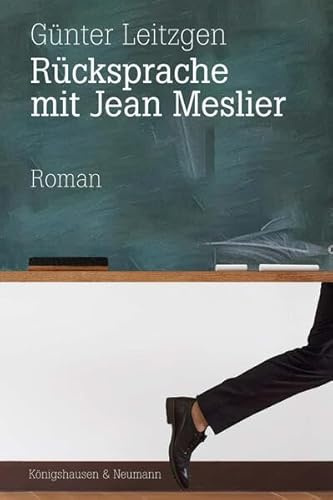 Rücksprache mit Jean Meslier: Roman