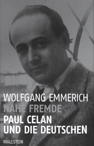 Nahe Fremde: Paul Celan und die Deutschen