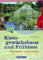 Kleingewächshaus und Frühbeet: Klug planen - richtig nutzen (Gartenzeit bei avBUCH)