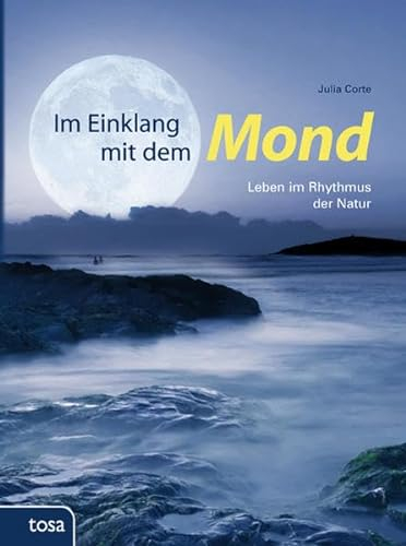 Im Einklang mit dem Mond: Leben im Rhythmus der Natur