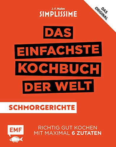 Simplissime – Das einfachste Kochbuch der Welt: Schmorgerichte: Richtig gut kochen mit maximal 6 Zutaten