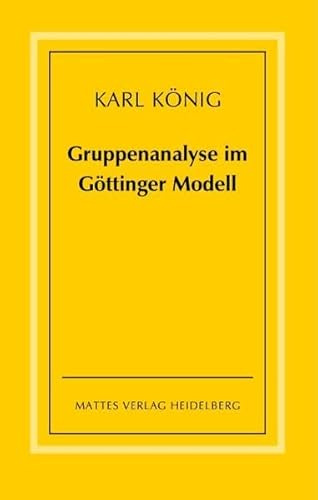 Gruppenanalyse im Göttinger Modell - theoretische Grundlagen und praktische Hinweise
