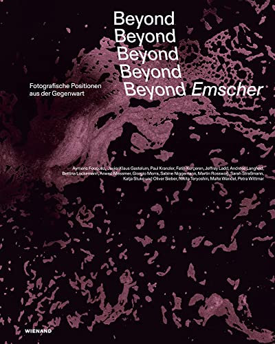 Beyond Emscher. Fotografische Positionen aus der Gegenwart: Katalog zur Ausstellung im Ruhr Museum Zeche Zollverein 2022