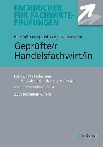 Geprüfte/r Handelsfachwirt/in: Das gesamte Fachwissen mit vielen Beispielen aus der Praxis (Fachbücher für Fachwirte-Prüfungen)