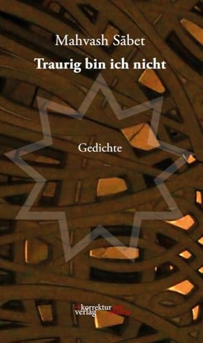 Traurig bin ich nicht: Gedichte