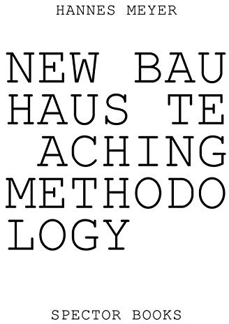 Hannes Meyer's New Bauhaus Pedagogy: From Dessau to Mexico