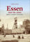 Essen 1950 bis 2000, Bilder erzählen Geschichte, unveröffentlichte Fotografien laden zum Erinnern und Wiederentdecken ein, Stadtgeschichte von der ... erzählen Geschichte (Sutton Archivbilder)