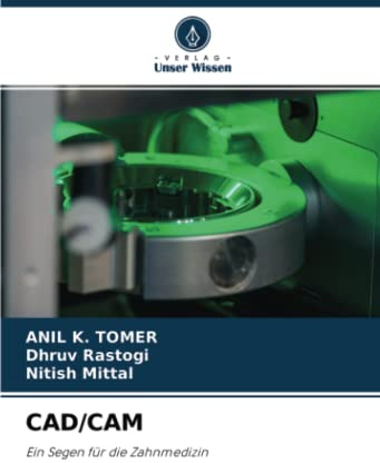 CAD/CAM: Ein Segen für die Zahnmedizin