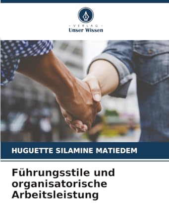 Führungsstile und organisatorische Arbeitsleistung: DE