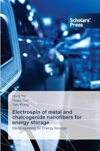 Electrospin of metal and chalcogenide nanofibers for energy storage: Electrospinning for Energy Storage