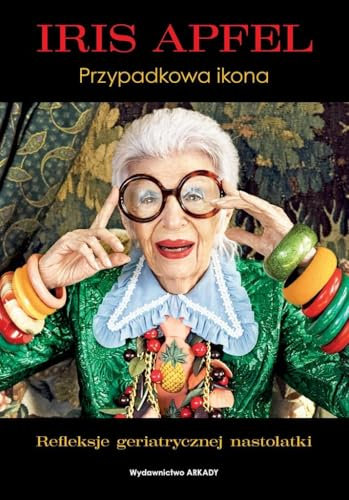 Iris Apfel: Przypadkowa ikona