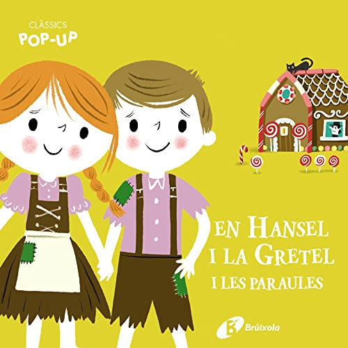 Clàssics Pop-Up. En Hansel i la Gretel i les paraules (Catalá - A PARTIR DE 0 ANYS - PROJECTE DE 0 A 3 ANYS - Llibres manipulatius)