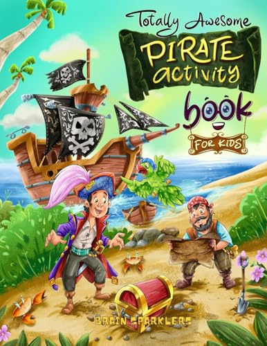 Totally Awesome Pirate Activity Book for Kids ages 4-8: Mazes, Word search, I spy, coloring pages & more (Totally Awesome age 4 to 8, Band 2)