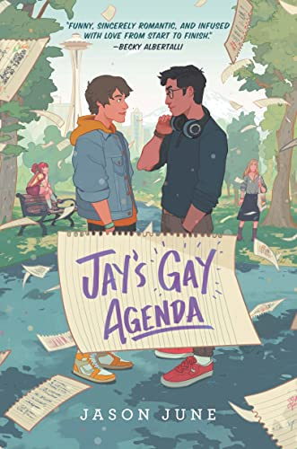 Jay's Gay Agenda: A sex-positive gay teen rom-com: Jay Collier moves from rural Washington to Seattle, chasing first loves, hookups, and heartbreaks