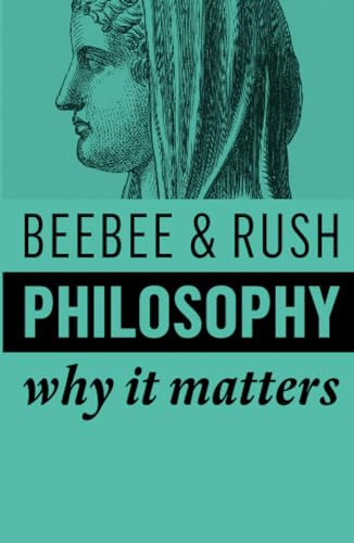 Philosophy: Why It Matters