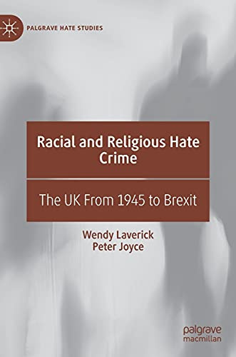 Racial and Religious Hate Crime: The UK From 1945 to Brexit (Palgrave Hate Studies)