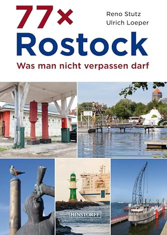77 x Rostock: Was man nicht verpassen darf