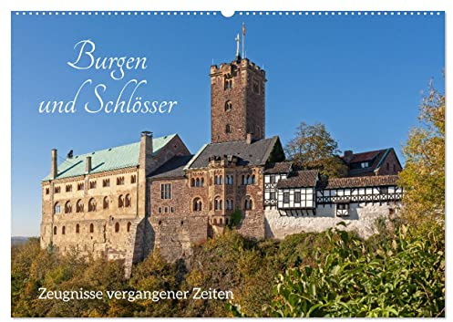 Burgen und Schlösser - Zeugnisse vergangener Zeiten (Wandkalender 2026 DIN A2 quer), CALVENDO Monatskalender: Burgen und Schlösser gehören zu Deutschlands beliebtesten Ausflugszielen. (CALVENDO Orte)