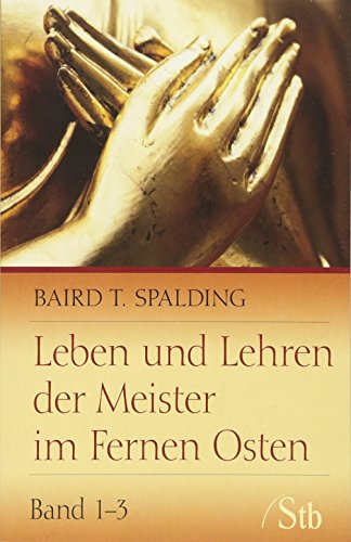 Leben und Lehren der Meister im Fernen Osten: Band 1-3