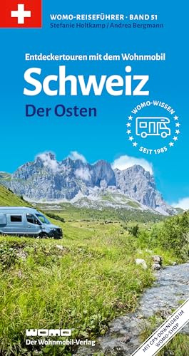 Entdeckertouren mit dem Wohnmobil Schweiz Der Osten (Womo-Reihe, Band 51)