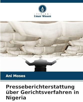 Presseberichterstattung über Gerichtsverfahren in Nigeria: DE