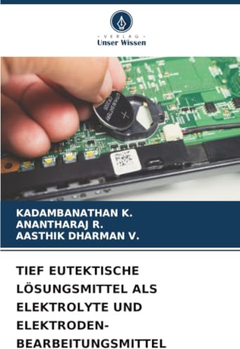 TIEF EUTEKTISCHE LÖSUNGSMITTEL ALS ELEKTROLYTE UND ELEKTRODEN-BEARBEITUNGSMITTEL