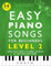 Easy Piano Songs for Beginners Level 2: Simple Sheet Music of Famous Favorites to Play with Both Hands (English Edition)