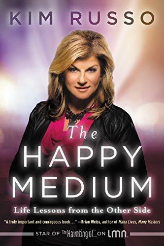 The Happy Medium: Life Lessons from the Other Side – Celebrity Readings and Tools from Lifetime's The Haunting Of Star