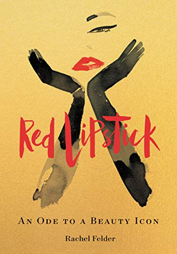 Red Lipstick: An Ode to a Beauty Icon – A Cultural History of Glamour and Power Across 5,000 Years