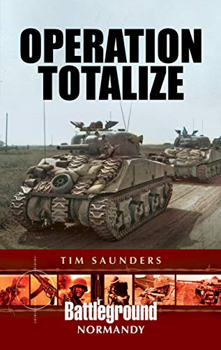 Operation Totalize (Battleground Books: WWII)