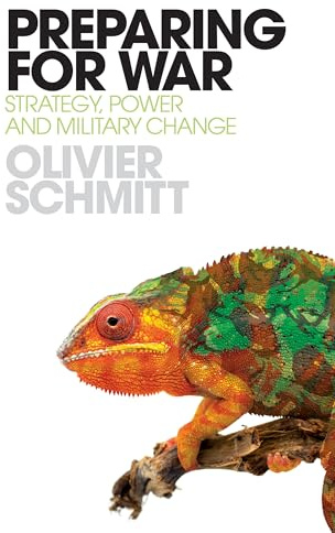 Preparing for War: Strategy, Power and Military Change