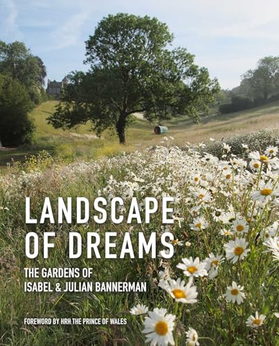 Landscape of Dreams: The Gardens of Isabel & Julian Bannerman