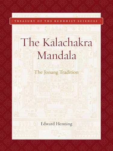 Kalachakra Mandala: The Jonang Tradition (Treasury of the Buddhist Sciences)